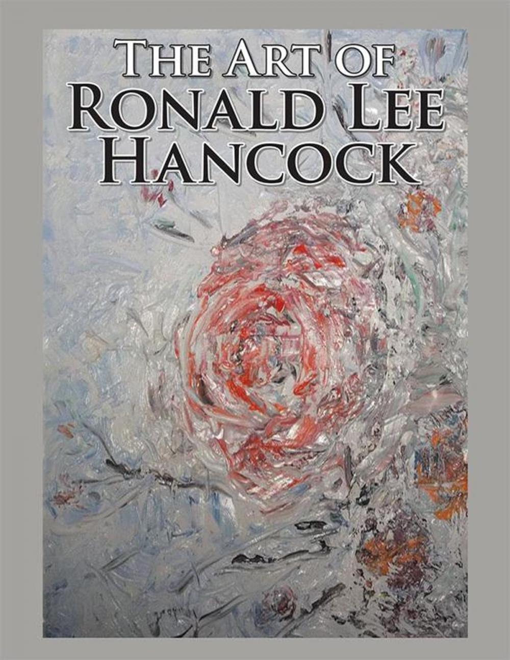 Big bigCover of The Art of Ronald Lee Hancock