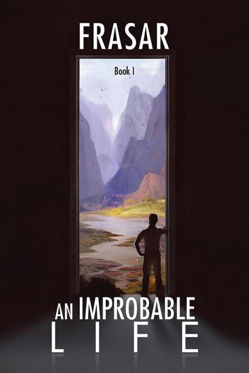 Big bigCover of An Improbable Life Book I