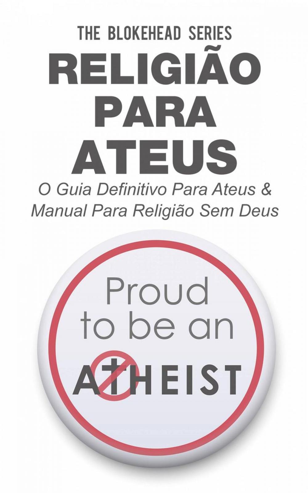 Big bigCover of Religião Para Ateus, O guia definitivo para ateus & Manual para Religião sem Deus