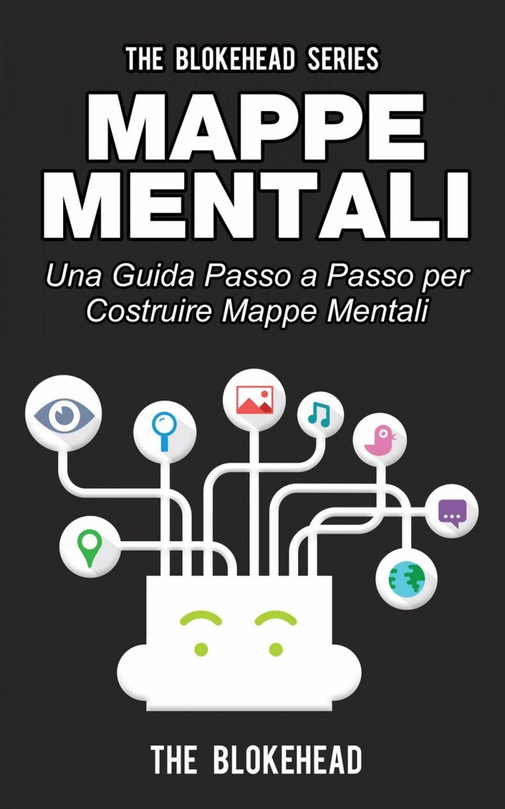 Big bigCover of Mappe mentali. Una guida passo a passo per costruire mappe mentali