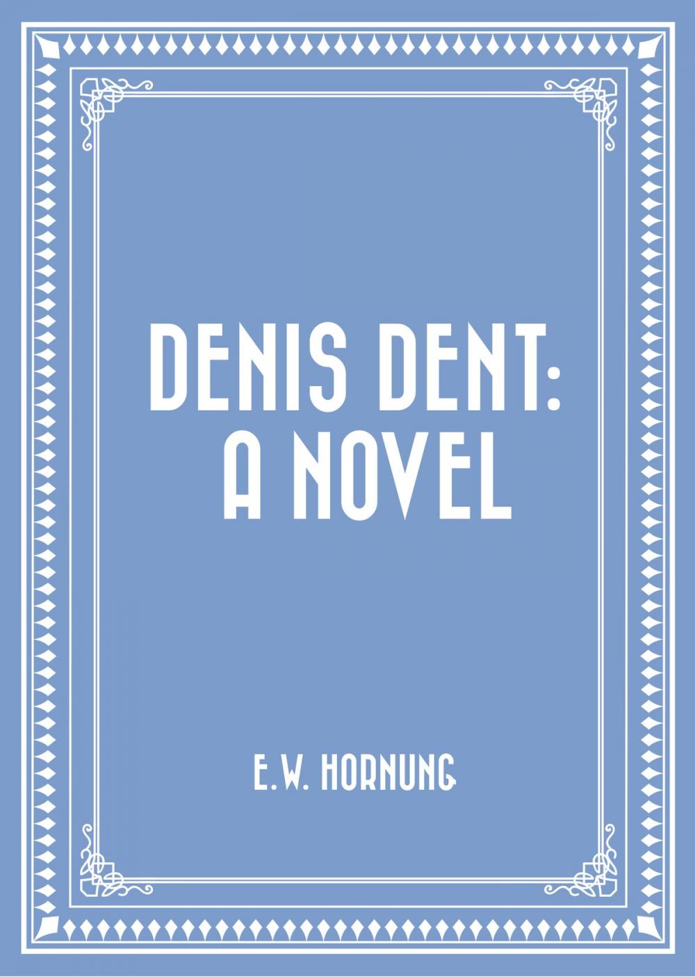 Big bigCover of Denis Dent: A Novel