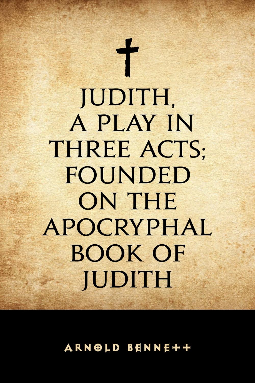 Big bigCover of Judith, a Play in Three Acts; Founded on the Apocryphal Book of Judith