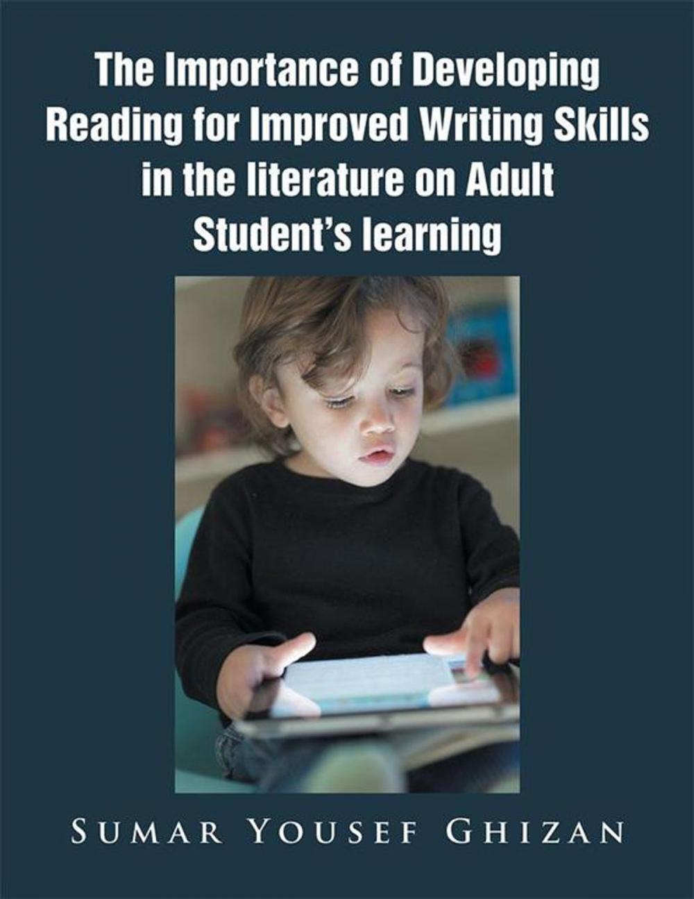 Big bigCover of The Importance of Developing Reading for Improved Writing Skills in the Literature on Adult Student's Learning