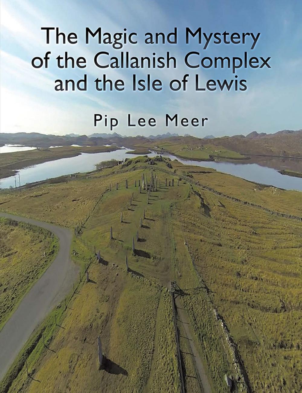 Big bigCover of The Magic and Mystery of the Callanish Complex and the Isle of Lewis