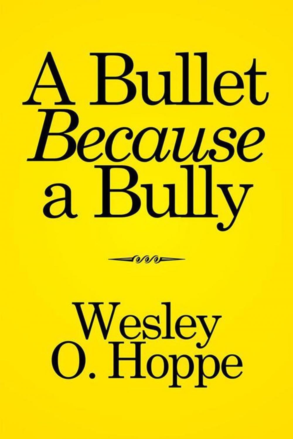 Big bigCover of A Bullet Because a Bully