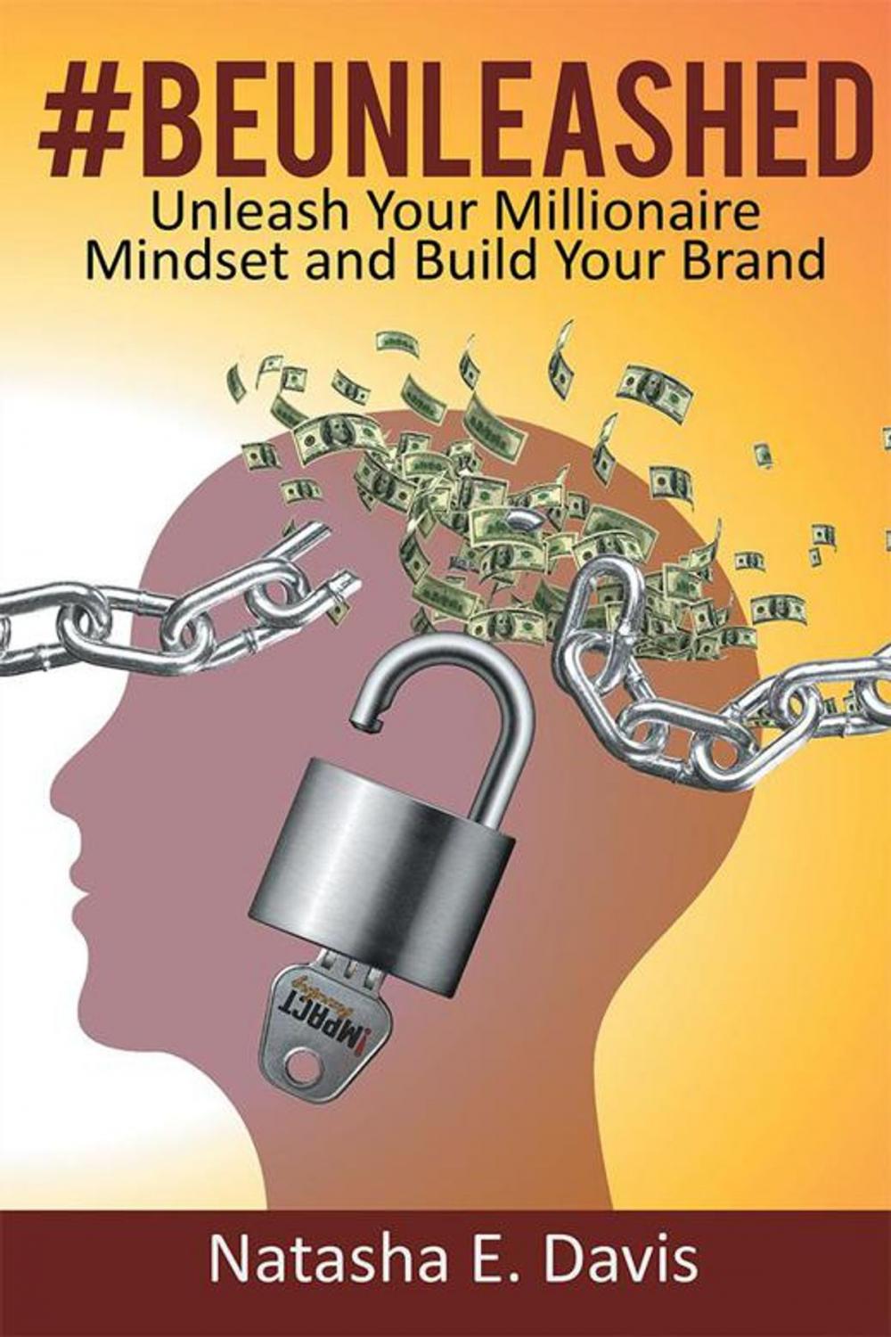 Big bigCover of Unleash Your Millionaire Mindset and Build Your Brand