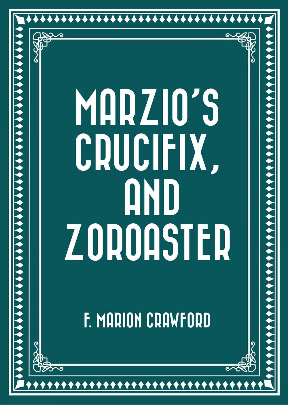 Big bigCover of Marzio's Crucifix, and Zoroaster