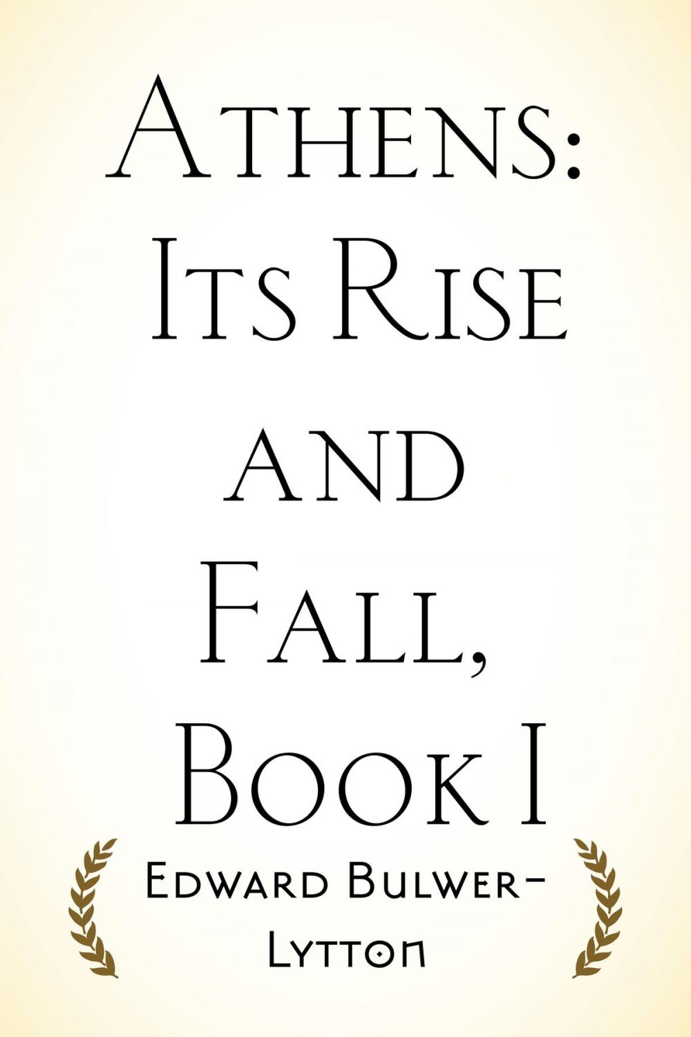 Big bigCover of Athens: Its Rise and Fall, Book I