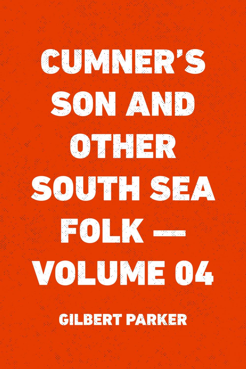 Big bigCover of Cumner's Son and Other South Sea Folk — Volume 04