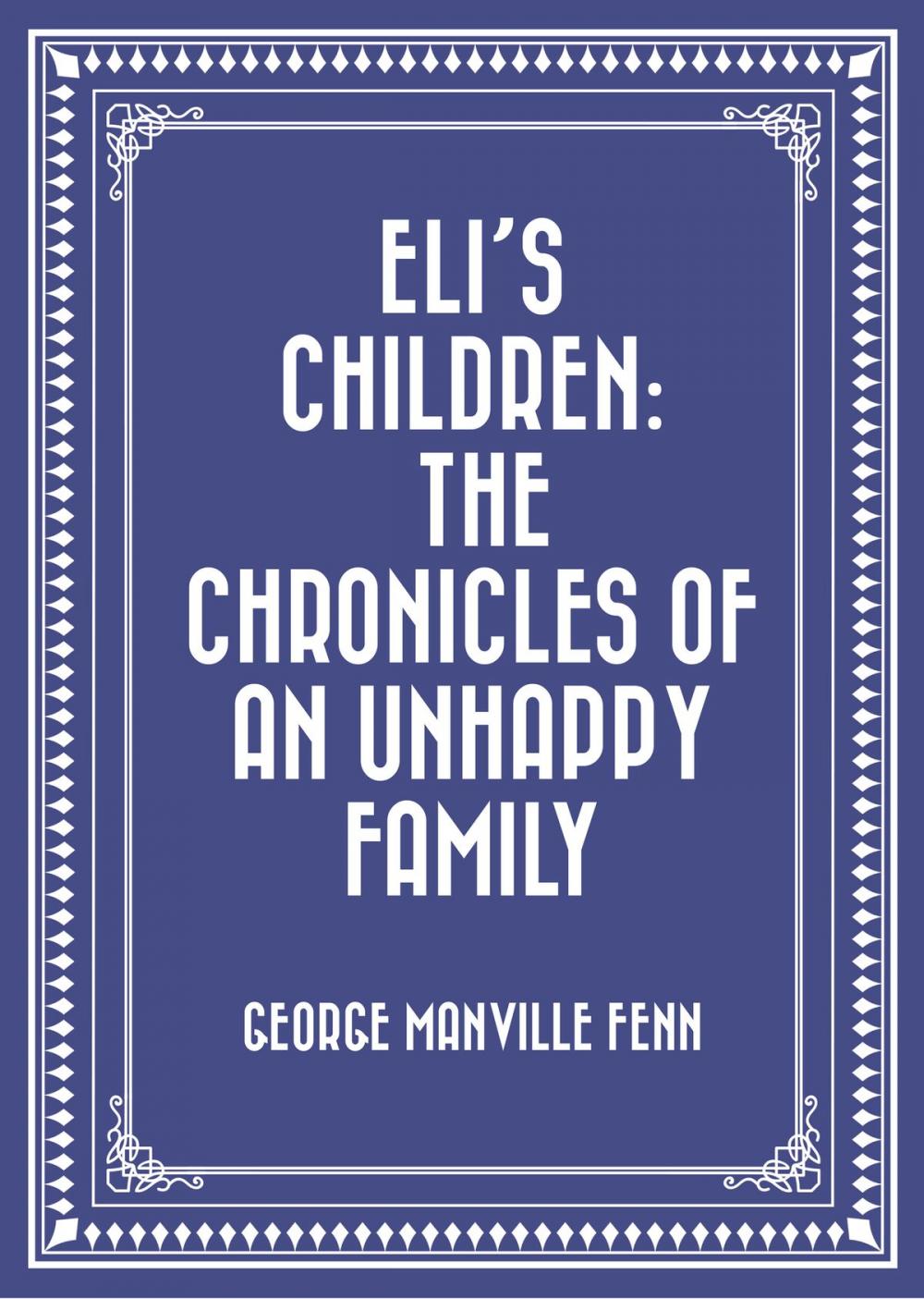 Big bigCover of Eli's Children: The Chronicles of an Unhappy Family