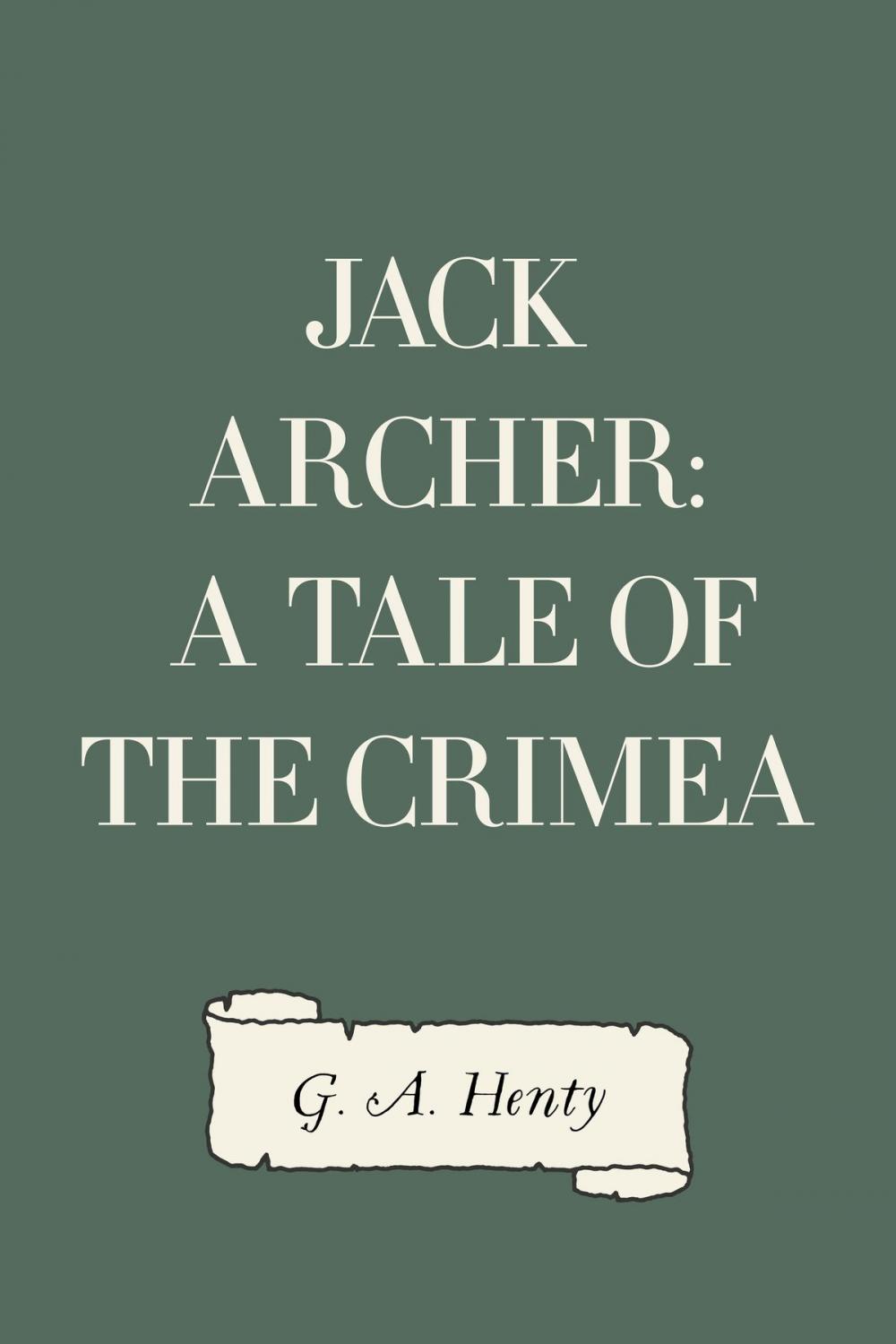 Big bigCover of Jack Archer: A Tale of the Crimea