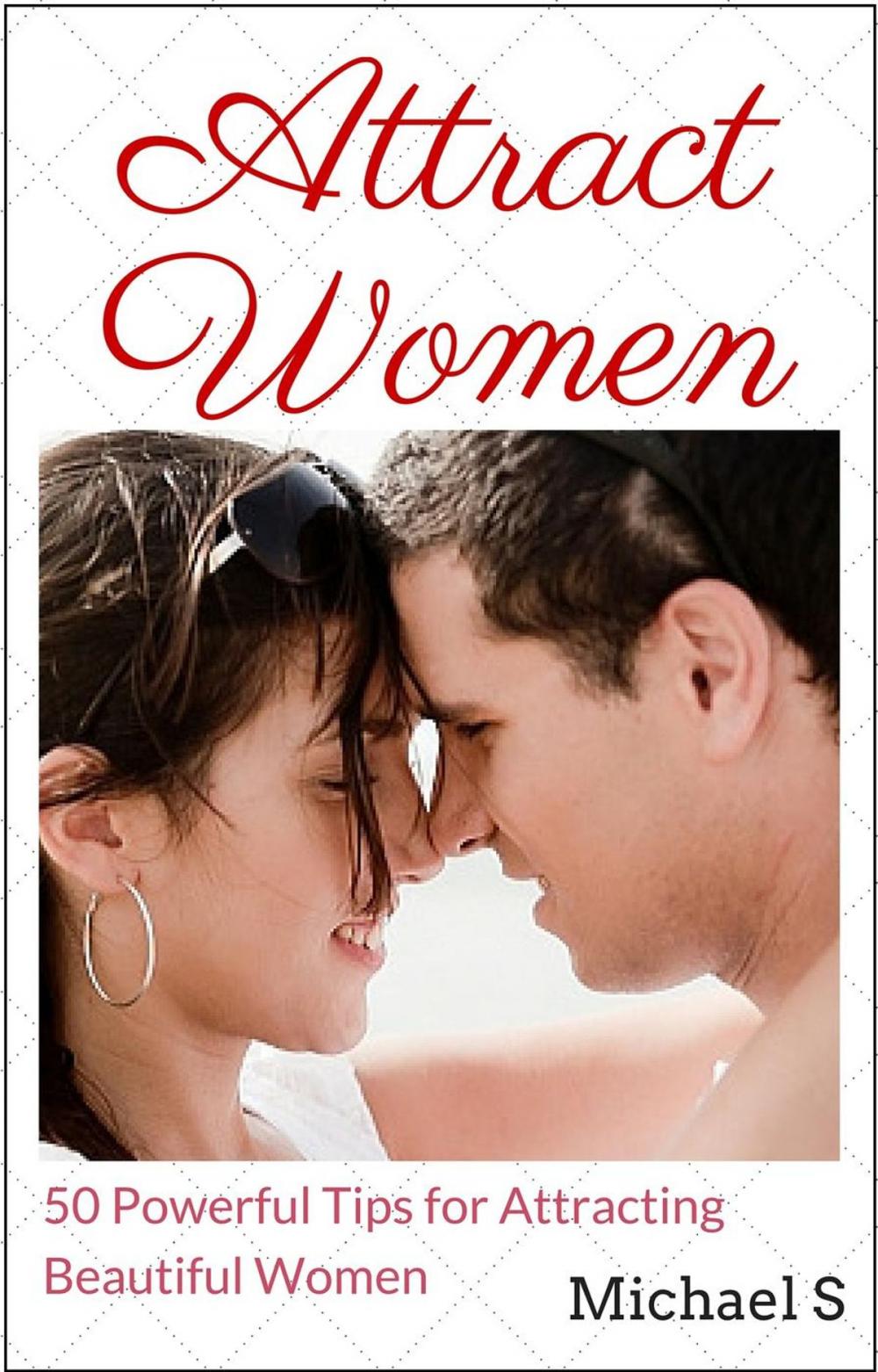 Big bigCover of Attract Women: 50 Powerful Tips for Attracting Beautiful Women