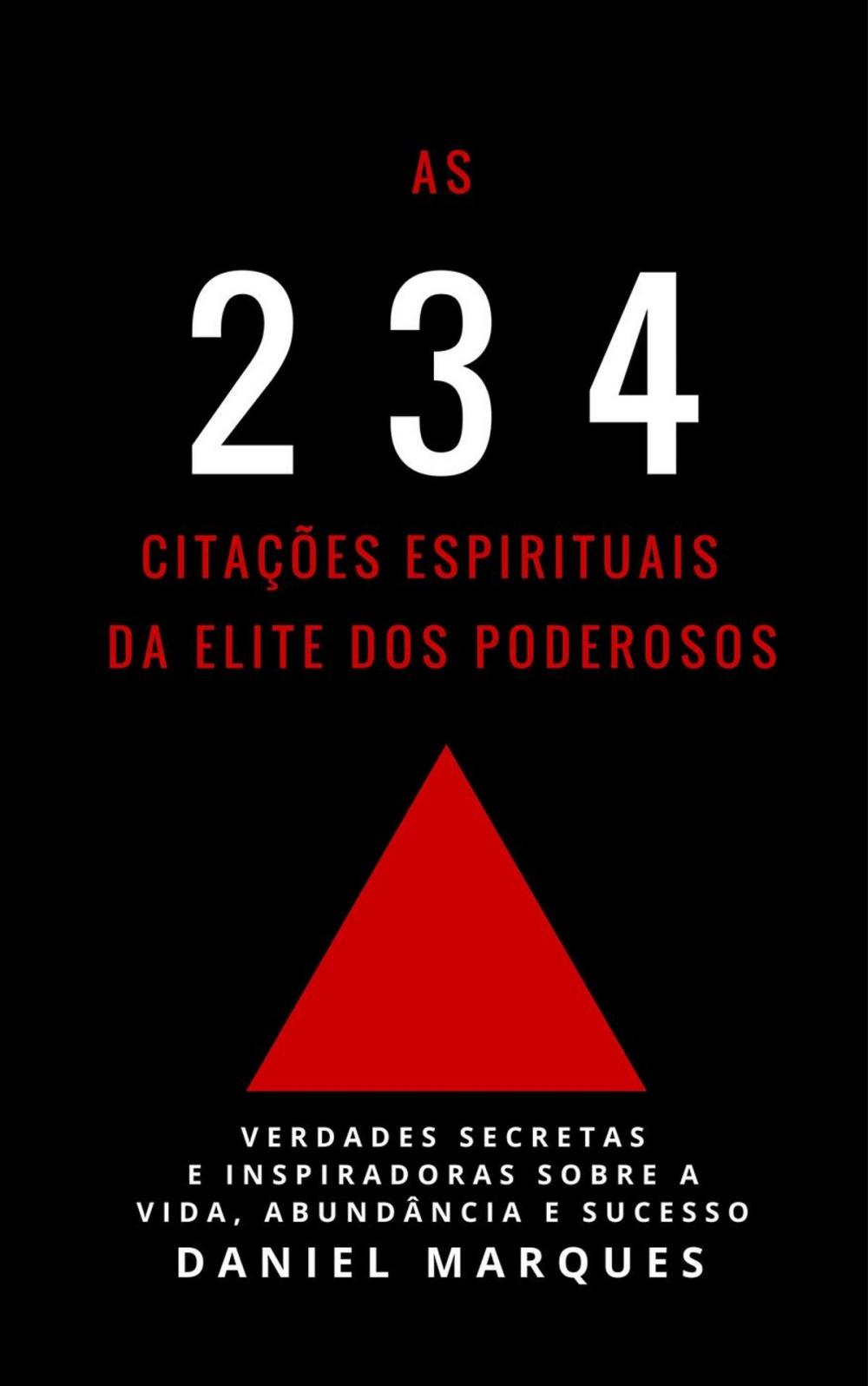 Big bigCover of As 234 Citações Espirituais da Elite dos Poderosos: Verdades Secretas e Inspiradoras sobre a Vida, Abundância e Sucesso