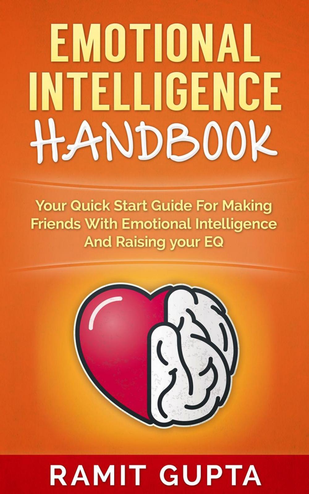 Big bigCover of Emotional Intelligence Handbook: Your Quick Start Guide For Making Friends With Emotional Intelligence And Raising Your EQ