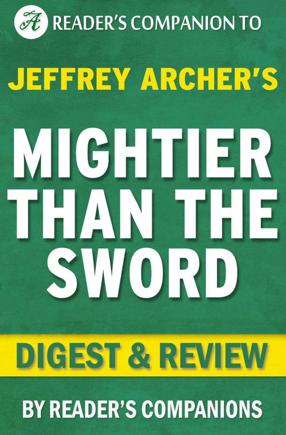 Big bigCover of Mightier Than the Sword: The Clifton Chronicles By Jeffrey Archer | Digest & Review