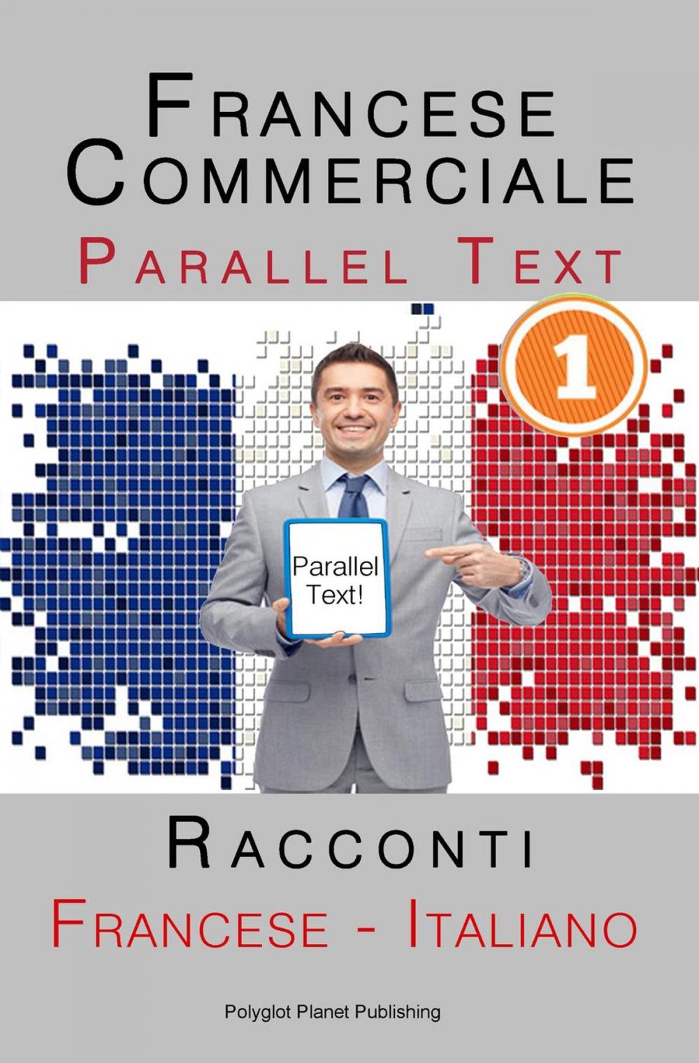 Big bigCover of Francese Commerciale [1] Parallel Text | Racconti (Francese - Italiano)