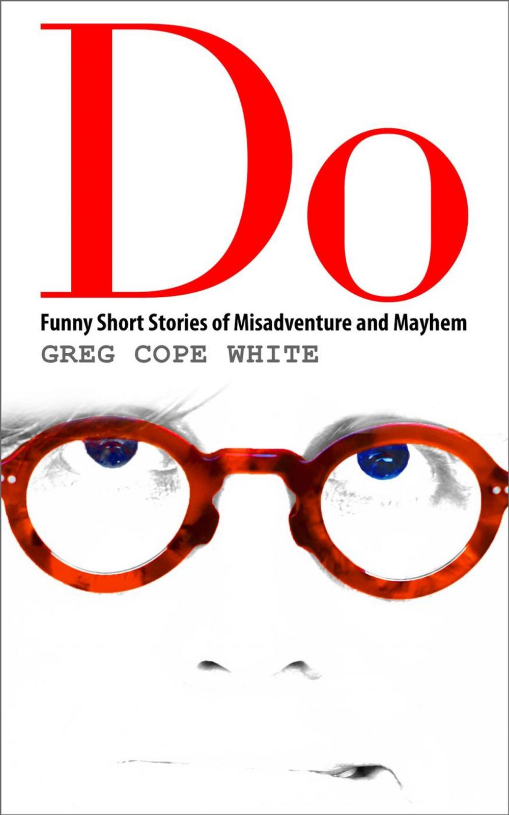 Big bigCover of Do: Funny Short Stories of Misadventure and Mayhem