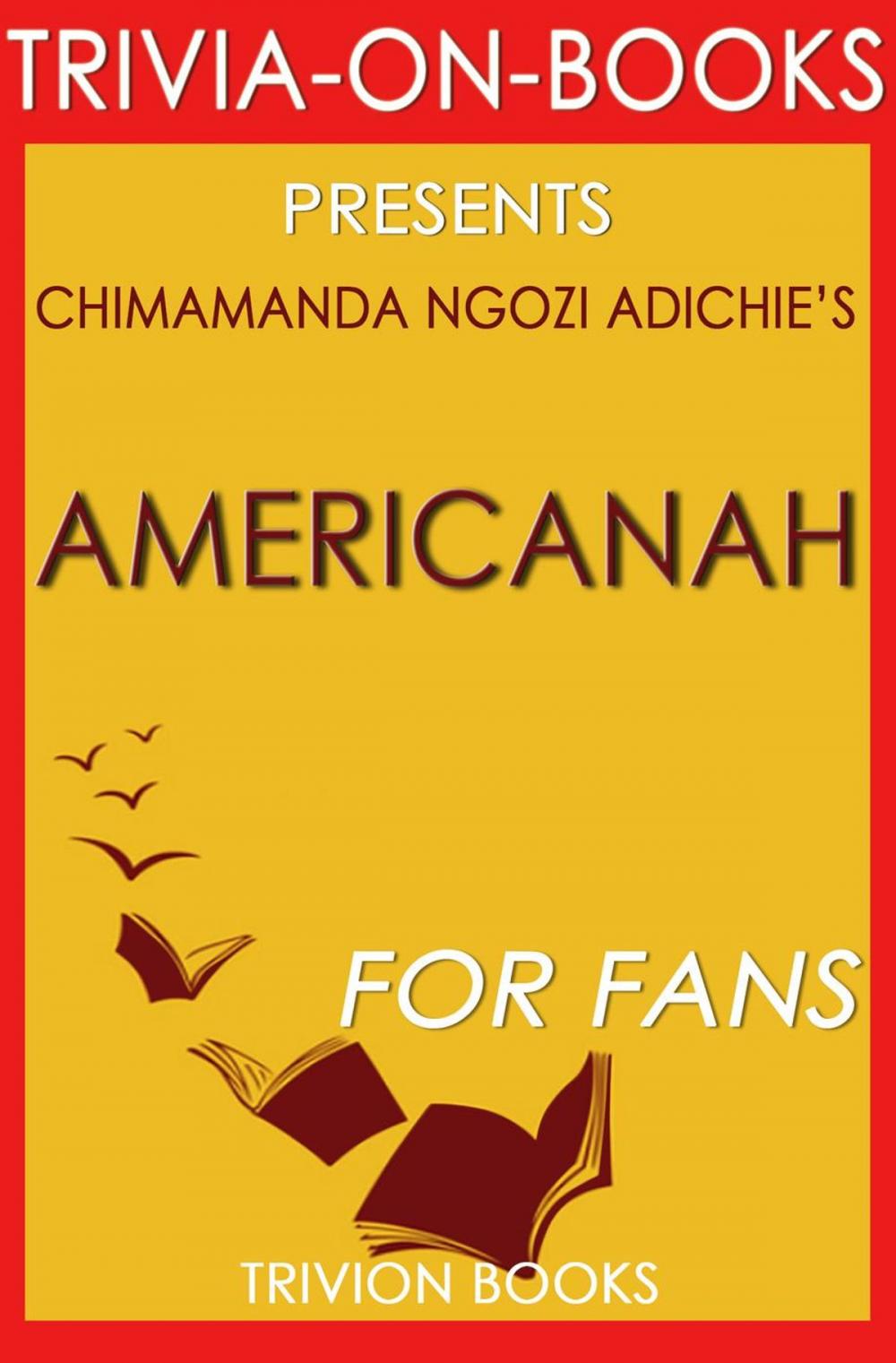 Big bigCover of Americanah by Chimamanda Ngozi Adichie (Trivia-On-Books)