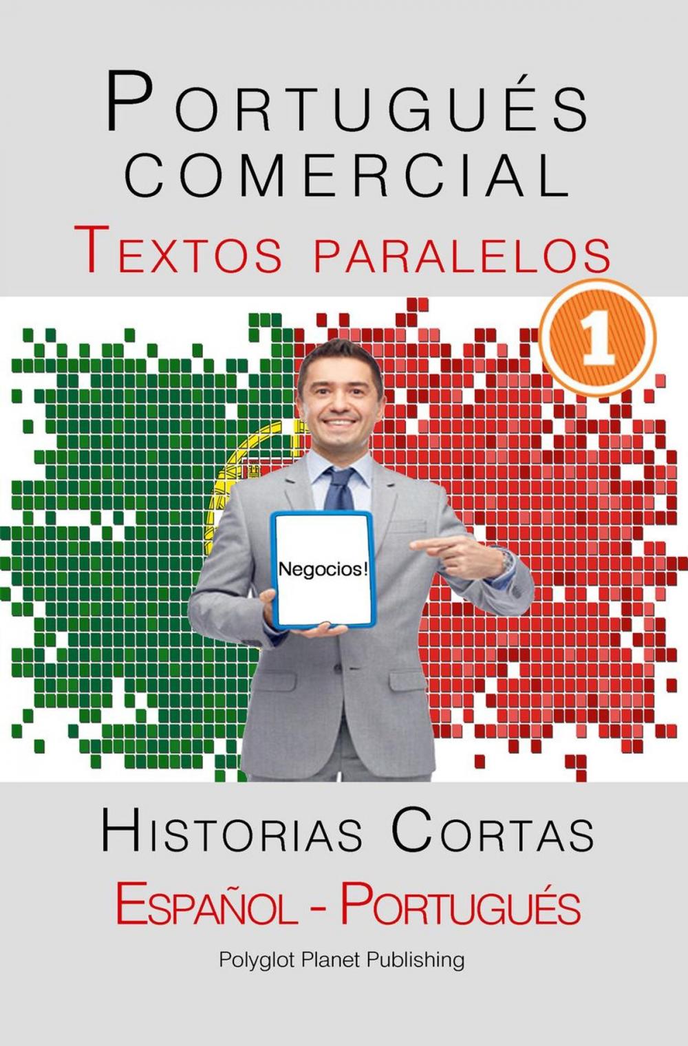 Big bigCover of Portugués comercial [1] Textos paralelos | Negocios! Historias Cortas (Español - Portugués)