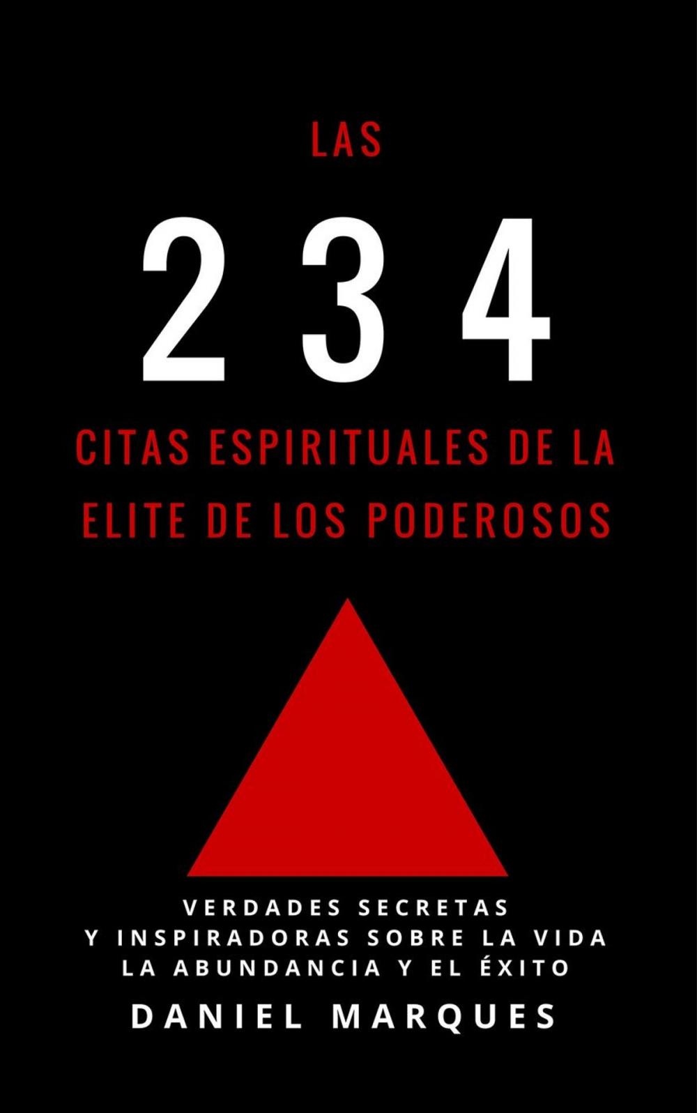 Big bigCover of Las 234 Citas Espirituales de La Elite de Los Poderosos: Verdades Secretas y Inspiradoras sobre La Vida, La Abundancia y El Éxito