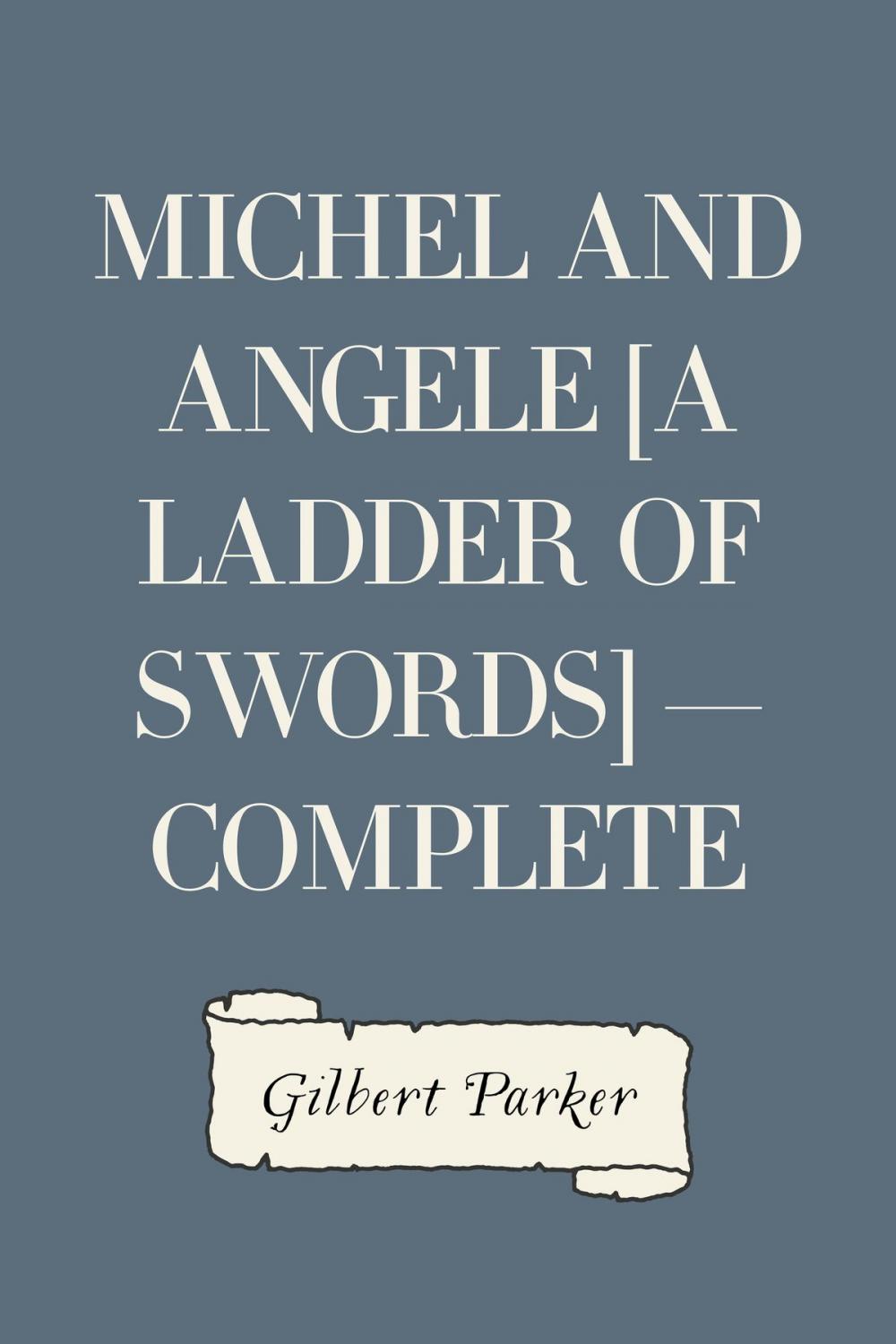 Big bigCover of Michel and Angele [A Ladder of Swords] — Complete