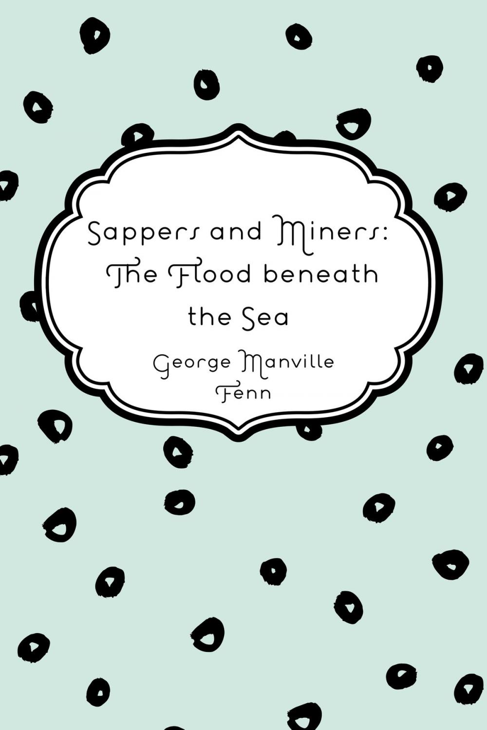 Big bigCover of Sappers and Miners: The Flood beneath the Sea