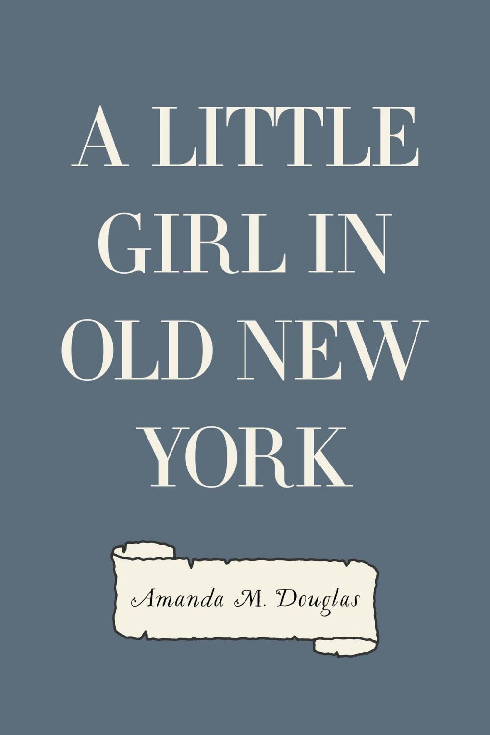 Big bigCover of A Little Girl in Old New York