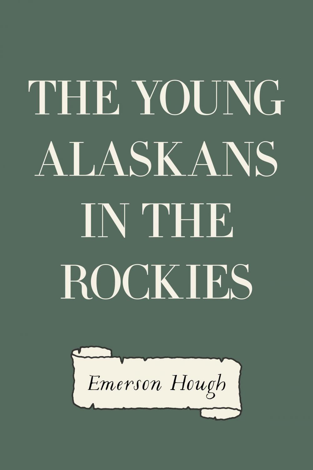 Big bigCover of The Young Alaskans in the Rockies