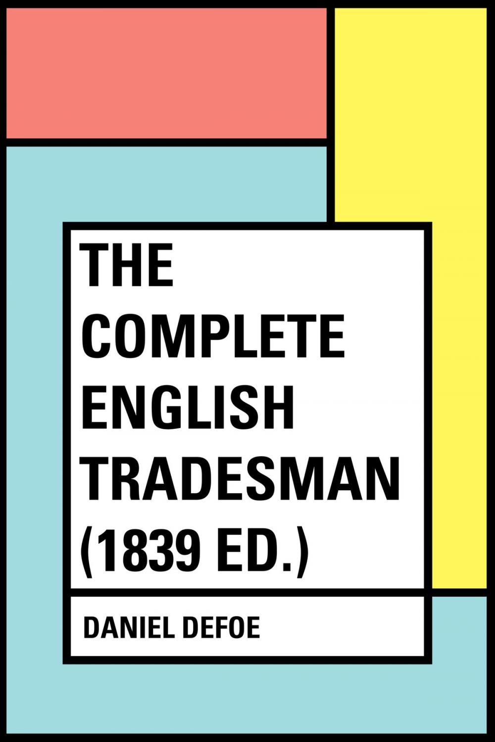 Big bigCover of The Complete English Tradesman (1839 ed.)