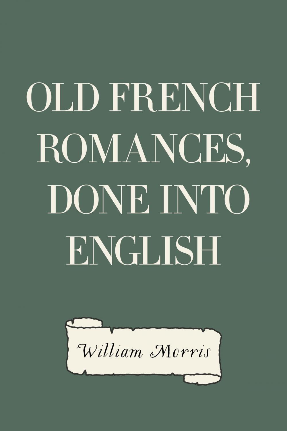 Big bigCover of Old French Romances, Done into English