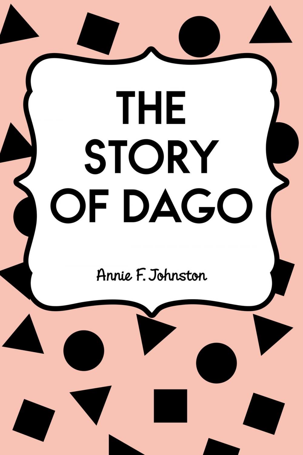 Big bigCover of The Story of Dago