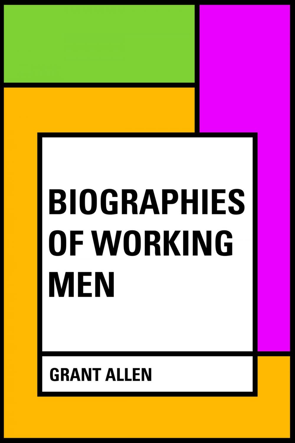 Big bigCover of Biographies of Working Men