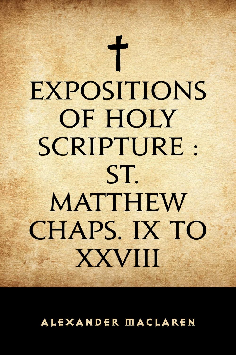 Big bigCover of Expositions of Holy Scripture : St. Matthew Chaps. IX to XXVIII