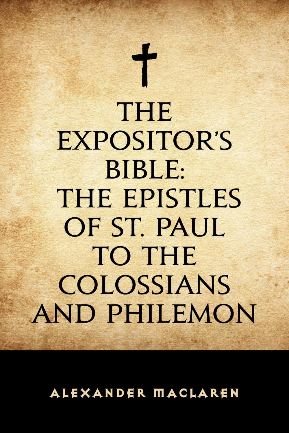 Big bigCover of The Expositor's Bible: The Epistles of St. Paul to the Colossians and Philemon