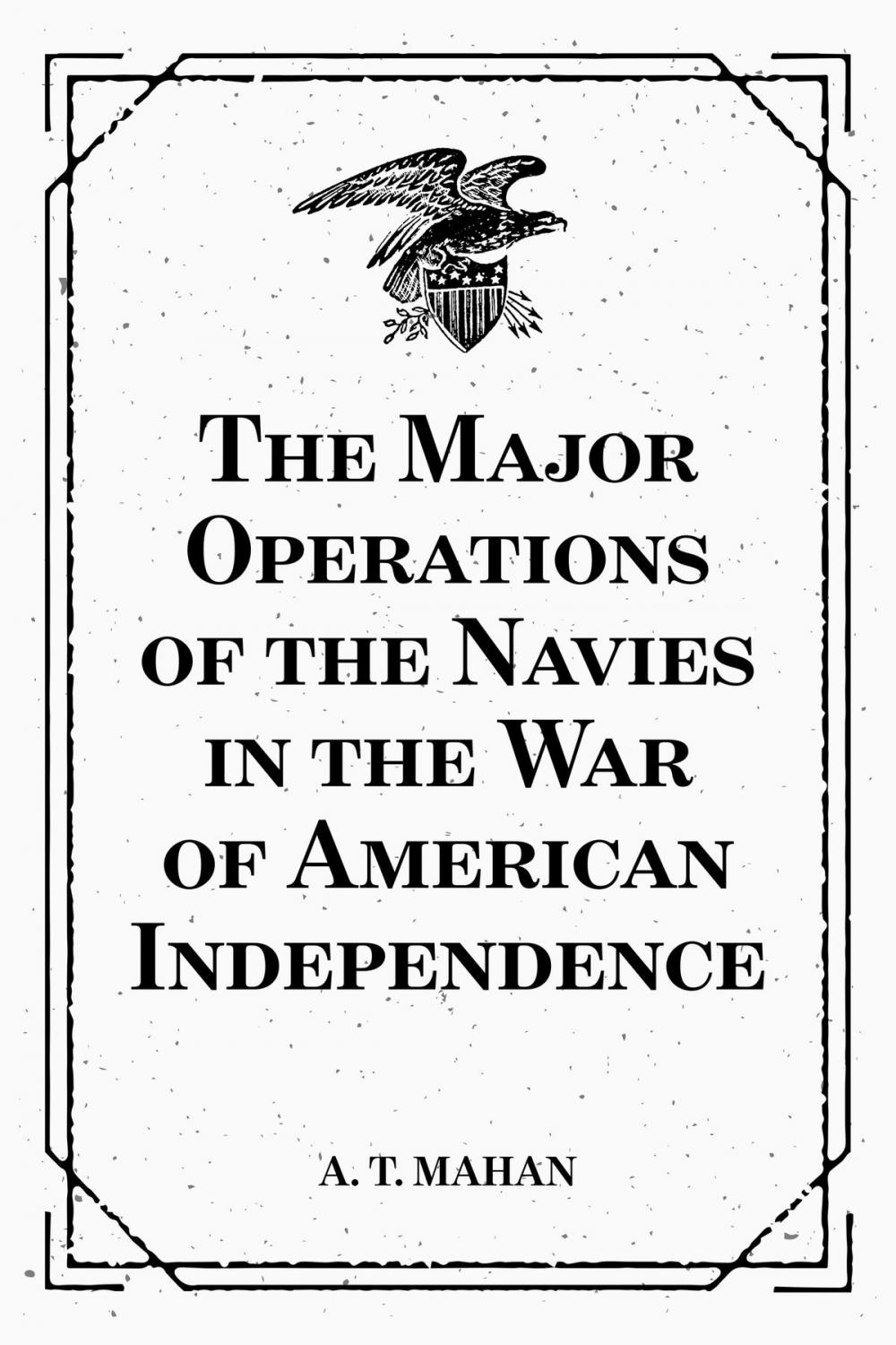 Big bigCover of The Major Operations of the Navies in the War of American Independence