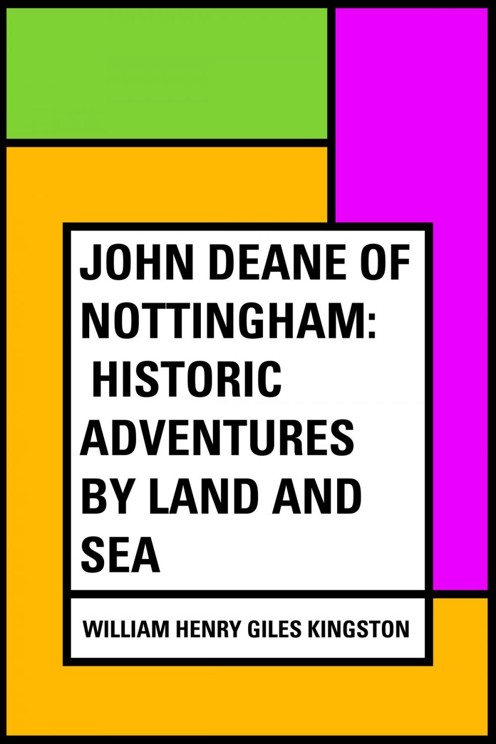 Big bigCover of John Deane of Nottingham: Historic Adventures by Land and Sea