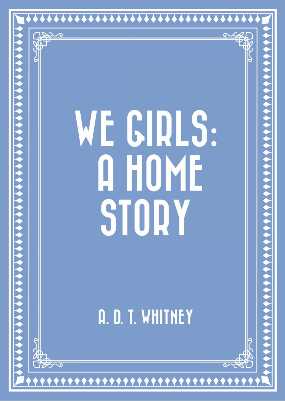 Big bigCover of We Girls: a Home Story