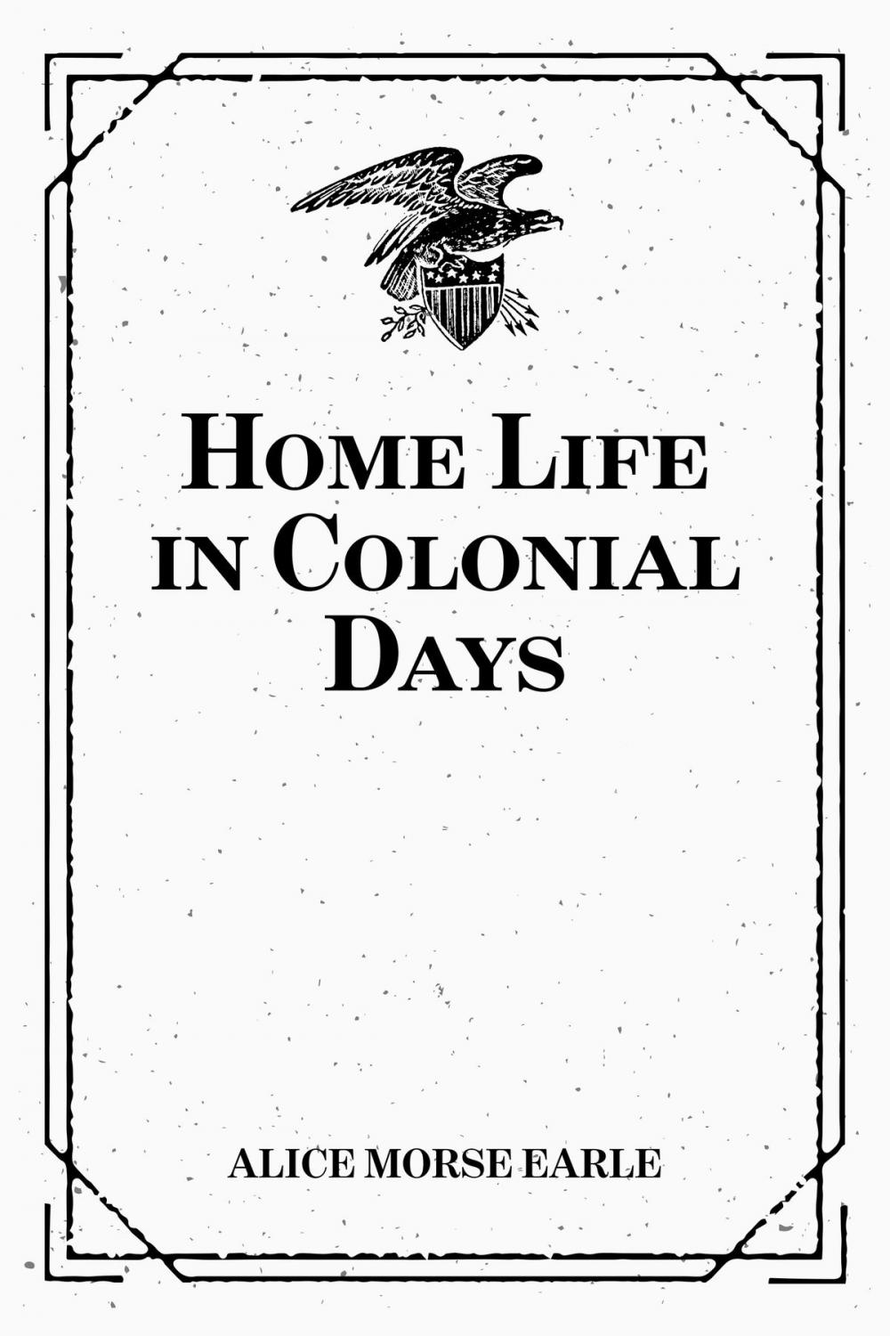 Big bigCover of Home Life in Colonial Days