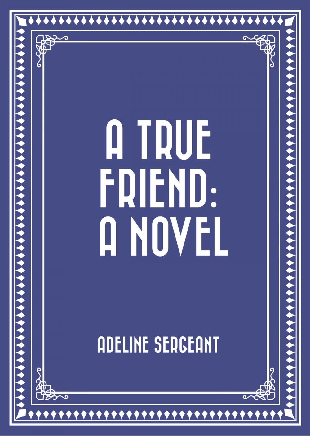 Big bigCover of A True Friend: A Novel