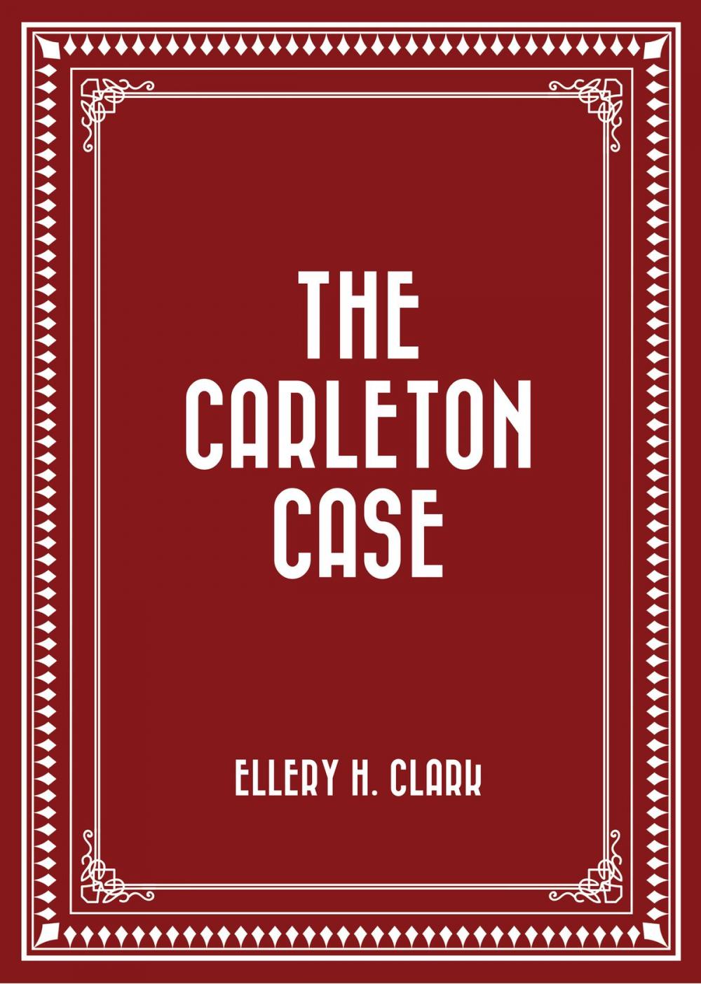 Big bigCover of The Carleton Case