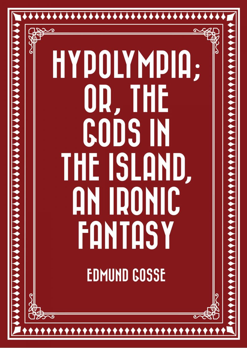 Big bigCover of Hypolympia; Or, The Gods in the Island, an Ironic Fantasy