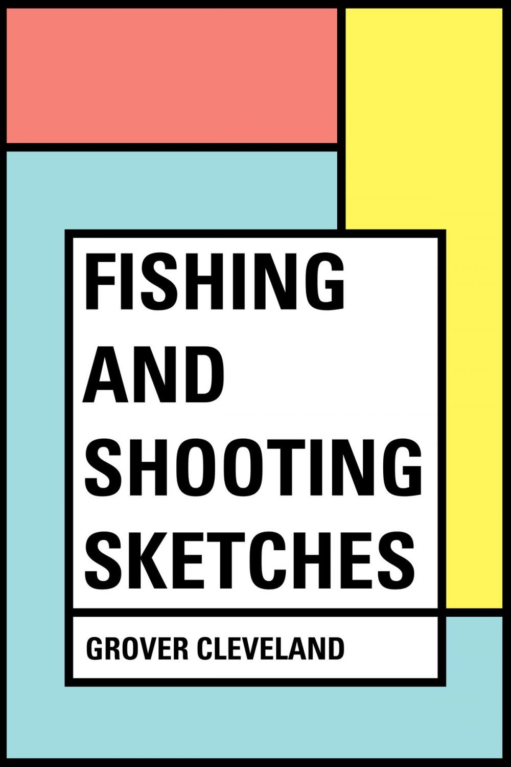 Big bigCover of Fishing and Shooting Sketches