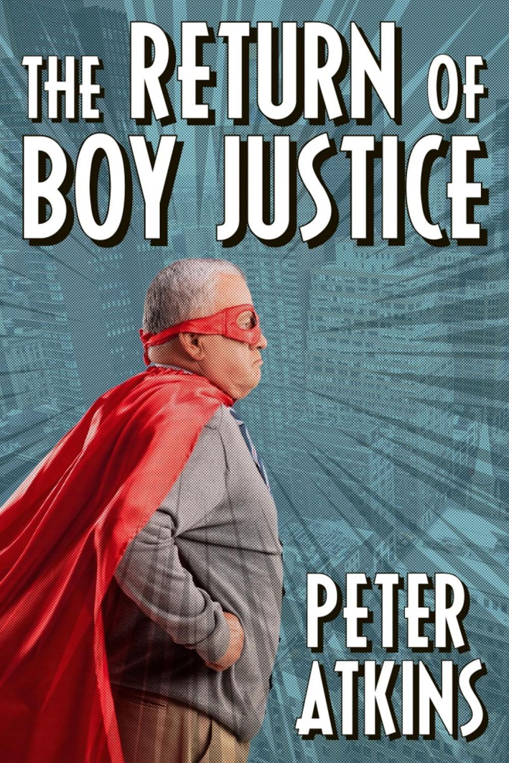 Big bigCover of The Return of Boy Justice