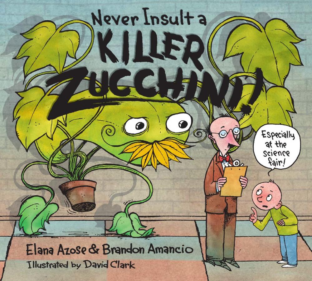 Big bigCover of Never Insult a Killer Zucchini