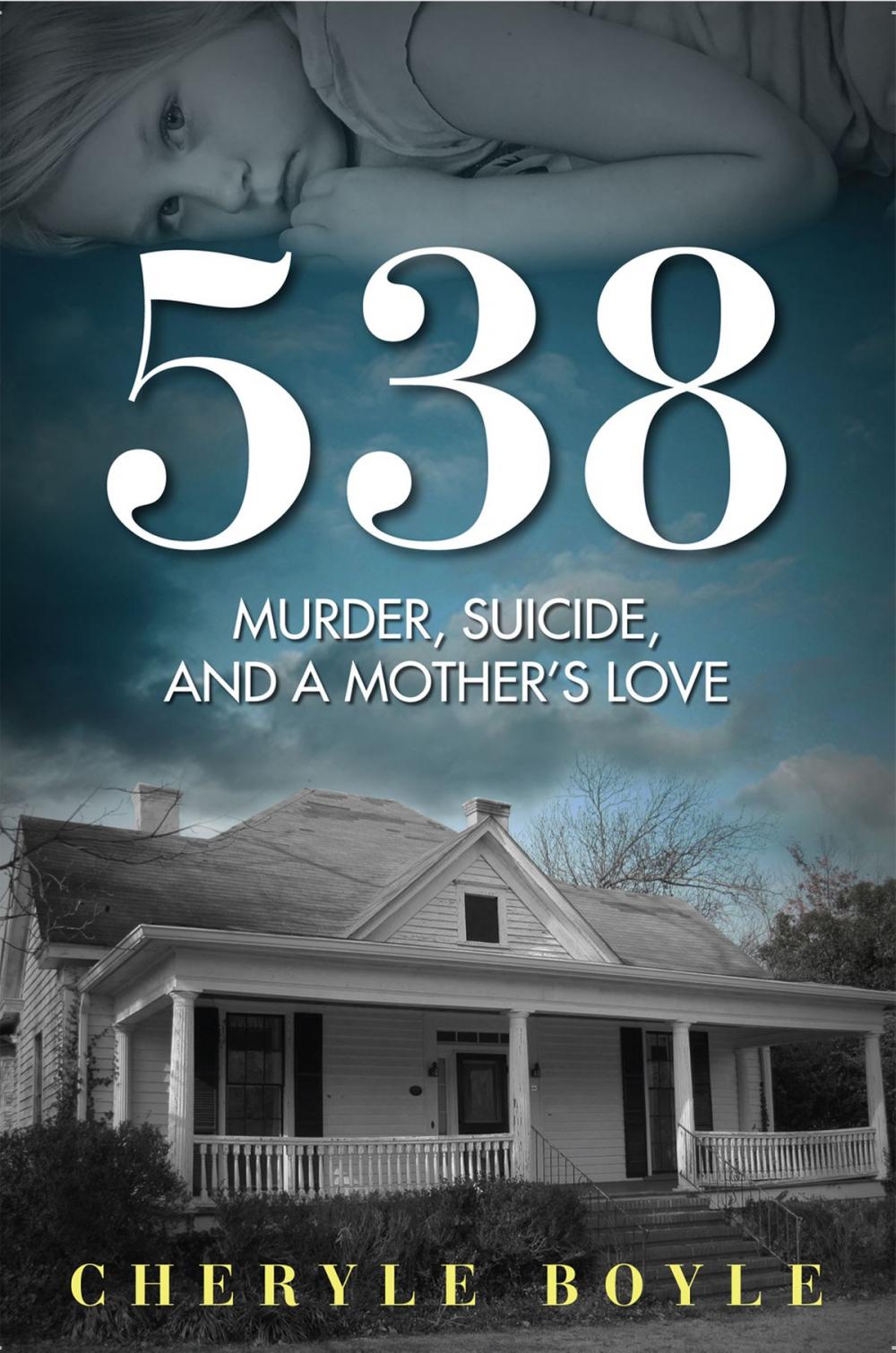 Big bigCover of 538: Murder, Suicide and A Mother’s Love