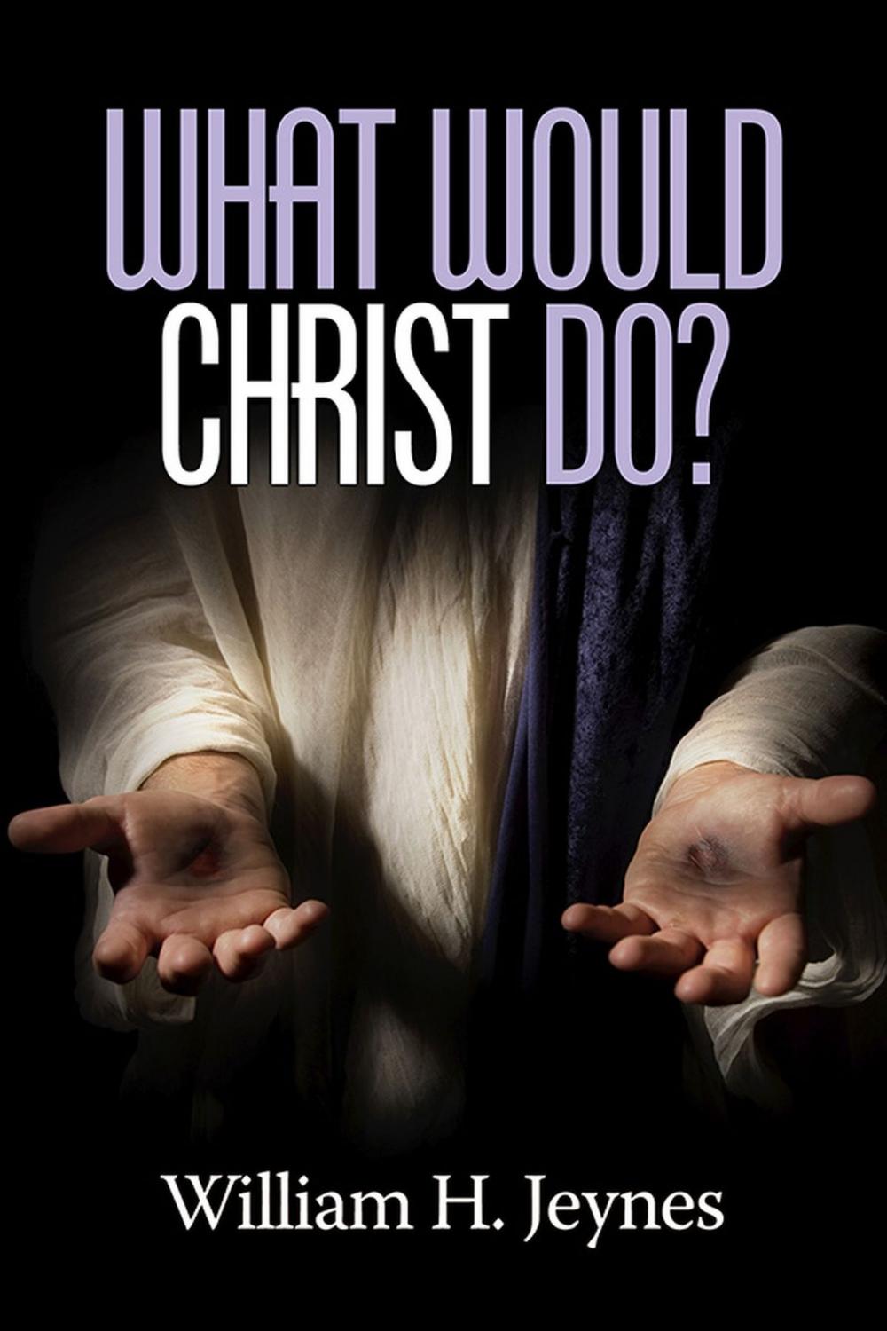 Big bigCover of What Would Christ Do?