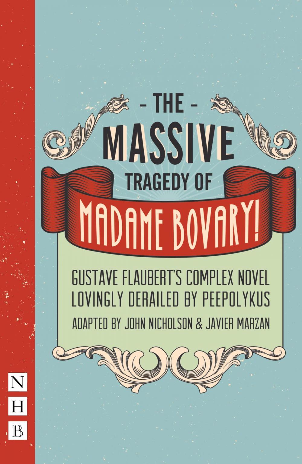 Big bigCover of The Massive Tragedy of Madame Bovary (NHB Modern Plays)