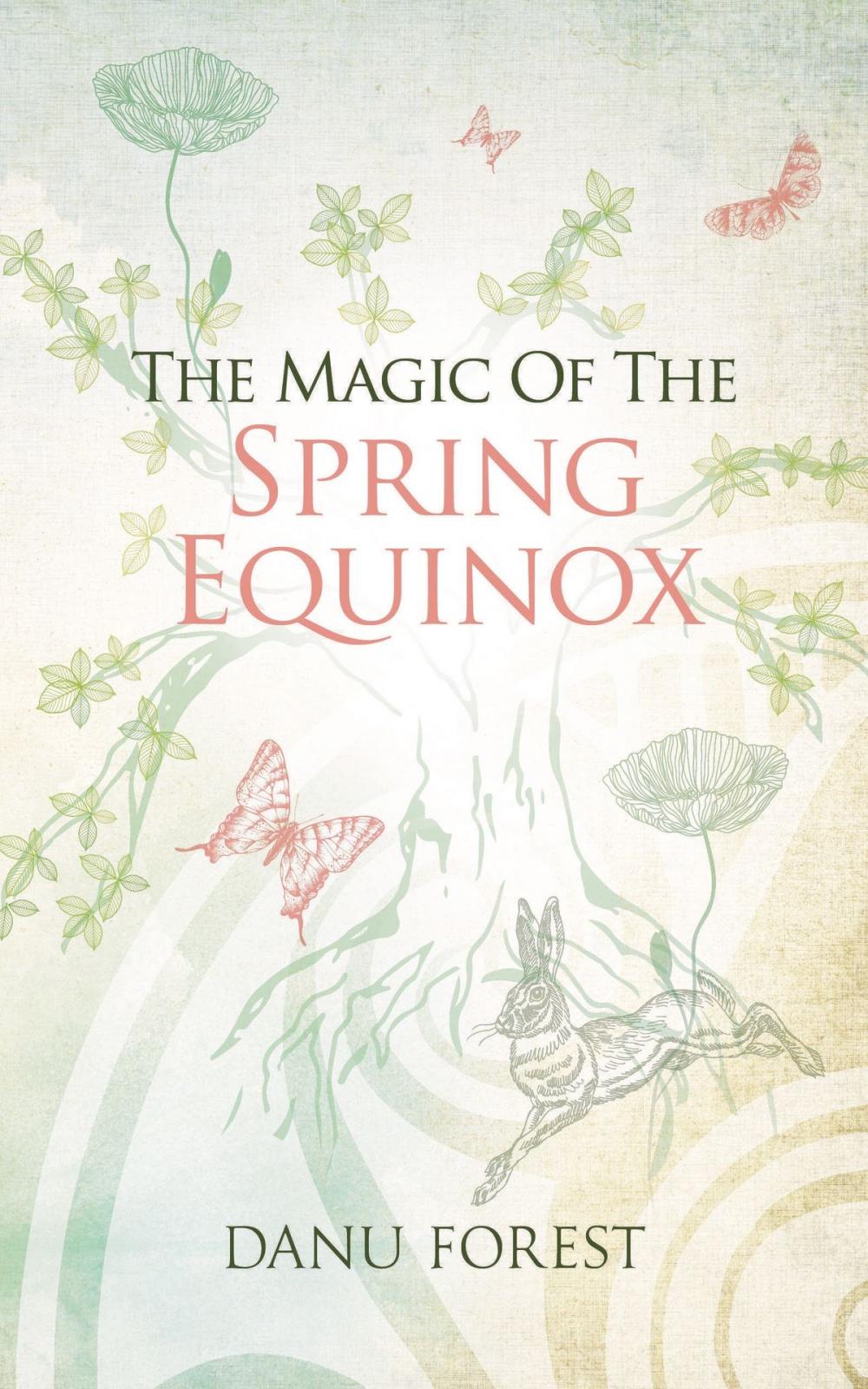 Big bigCover of The Magic of the Spring Equinox: Seasonal celebrations to honour nature's ever-turning wheel