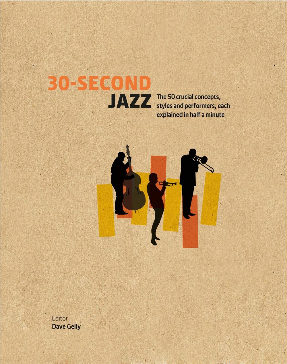 Big bigCover of 30-Second Jazz: The 50 crucial concepts, styles and performers, each explained in half a minute