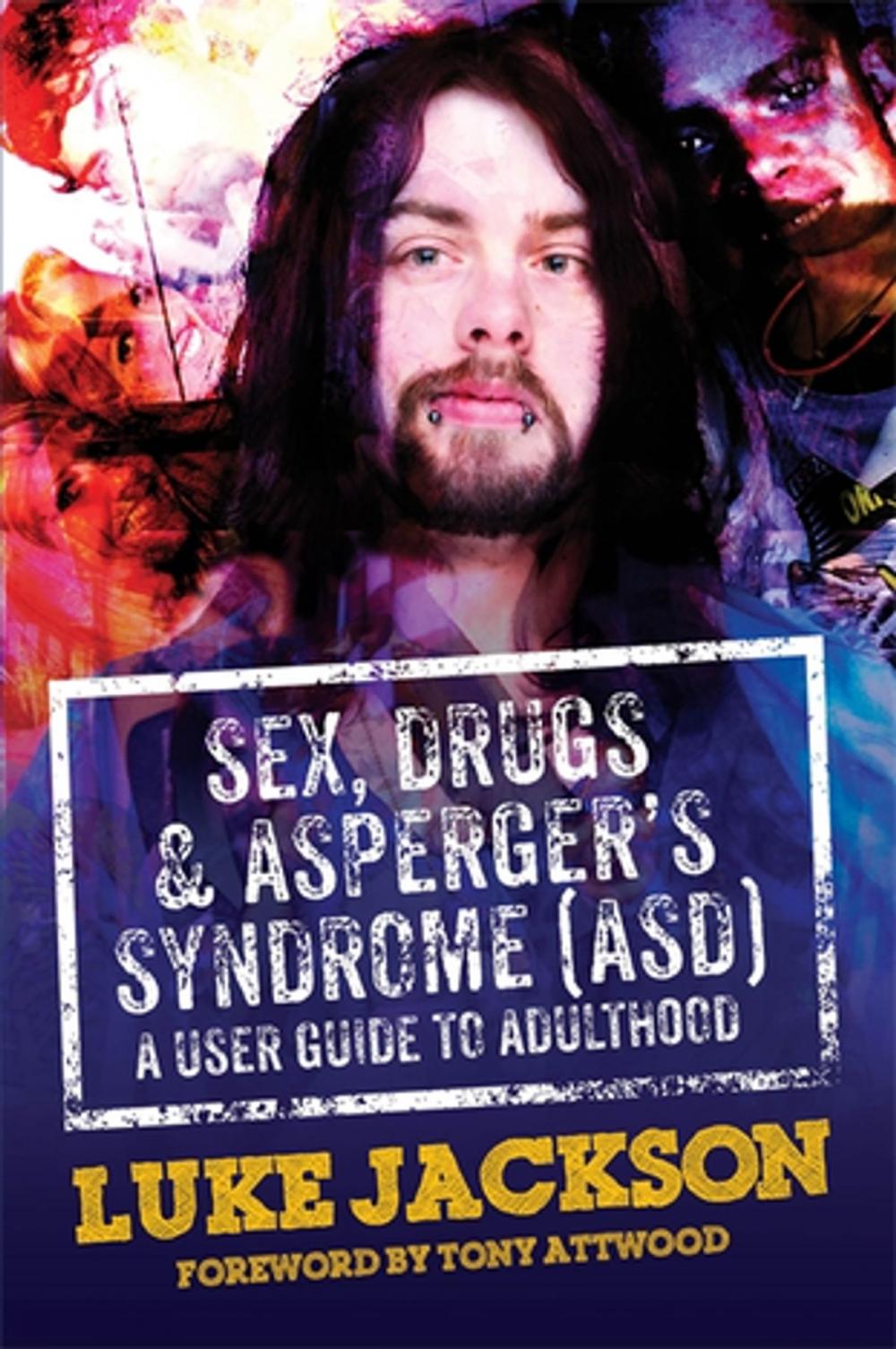 Big bigCover of Sex, Drugs and Asperger's Syndrome (ASD)